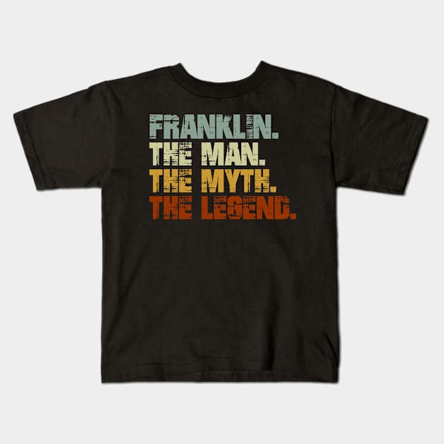 Franklin The Man The Myth The Legend Kids T-Shirt by designbym